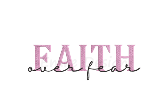 Faith over Fear Embroidery Design